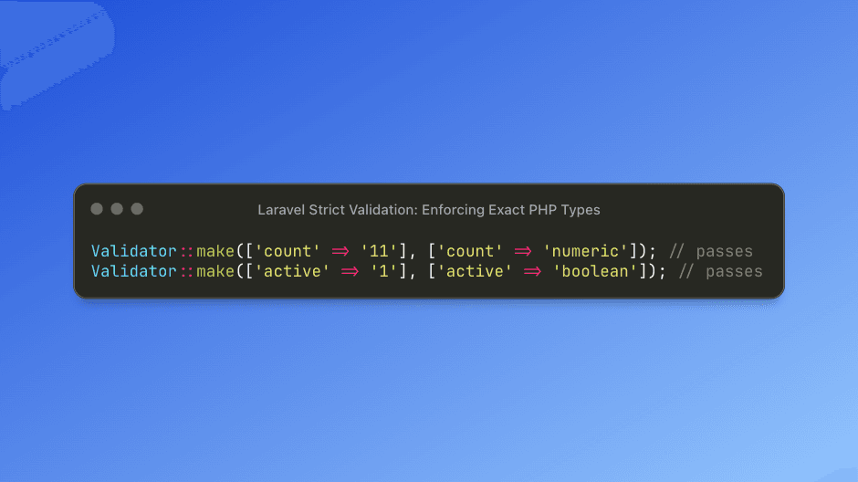Laravel Strict Validation: Enforcing Exact PHP Types