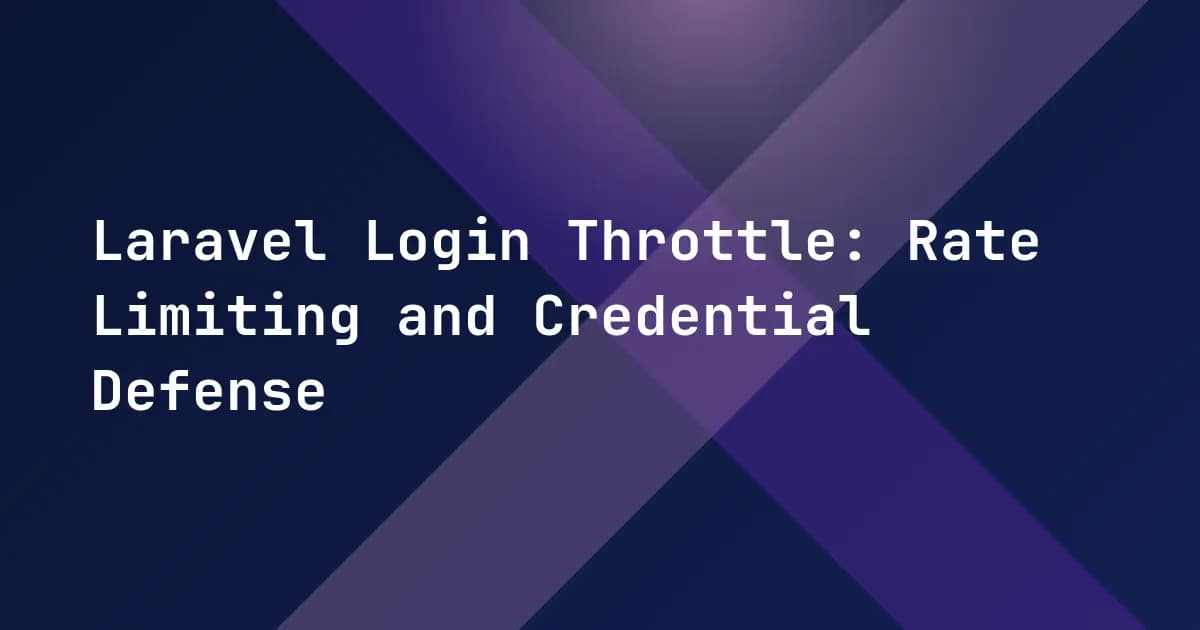 Laravel Login Throttle: Rate Limiting and Credential Defense Laravel Login Throttle: Rate Limiting and Credential Defense