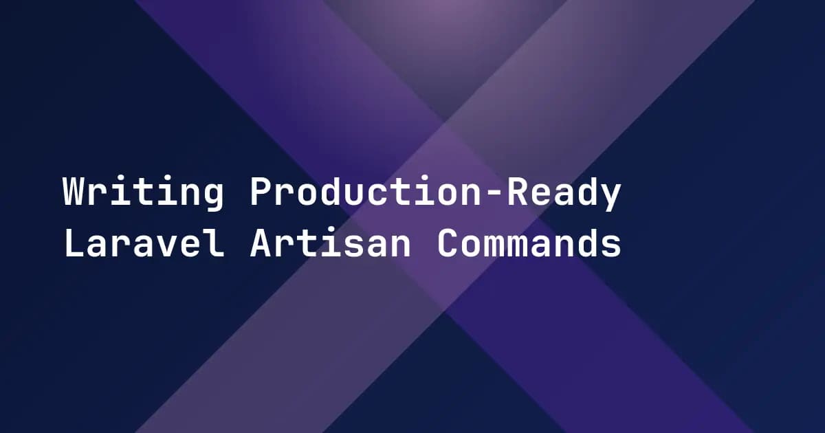 Writing Production-Ready Laravel Artisan Commands Writing Production-Ready Laravel Artisan Commands