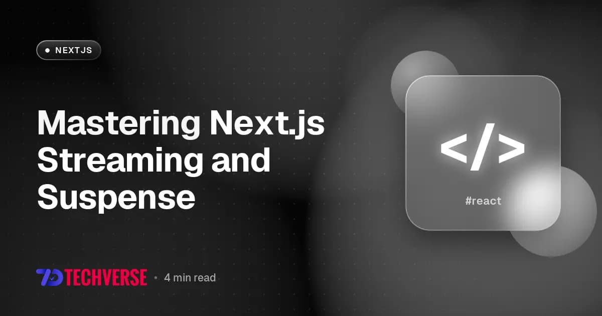 Mastering Next.js Streaming and Suspense Mastering Next.js Streaming and Suspense